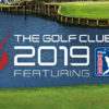 The Golf Club™ 2019 featuring PGA TOUR