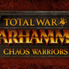 Total War: WARHAMMER - Chaos Warriors
